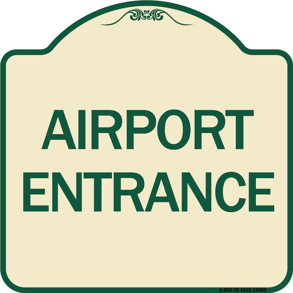 Designer Series Airport Entrance, Tan & Green Heavy-Gauge Aluminum Sign, 18" x 18", TG-1818-24460